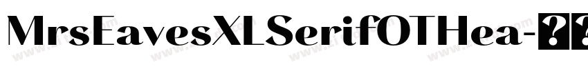 MrsEavesXLSerifOTHea字体转换 MrsEavesXLSerifOTHea字体转换