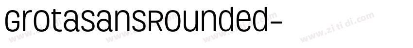 GrotaSansRounded字体转换