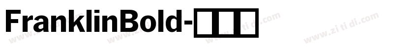 FranklinBold字体转换 FranklinBold字体转换