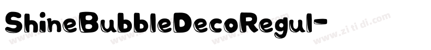 ShineBubbleDecoRegul字体转换 ShineBubbleDecoRegul字体转换