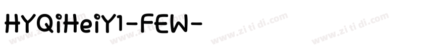 HYQiHeiY1-FEW字体转换