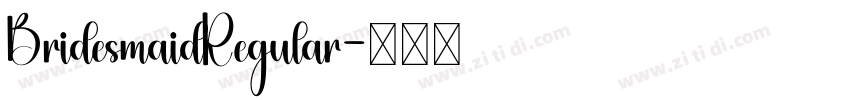 BridesmaidRegular字体转换 BridesmaidRegular字体转换