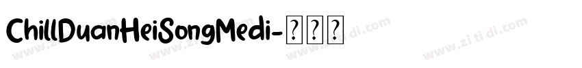 ChillDuanHeiSongMedi字体转换