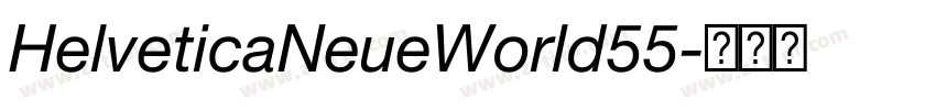 HelveticaNeueWorld55字体转换 HelveticaNeueWorld55字体转换