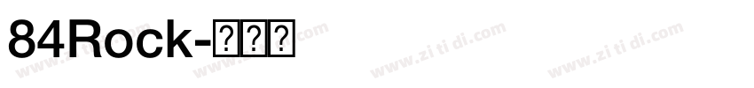 84Rock字体转换 84Rock字体转换