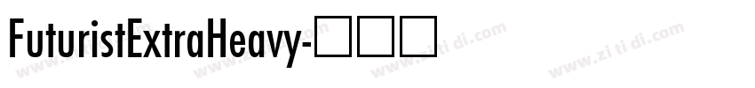 FuturistExtraHeavy字体转换