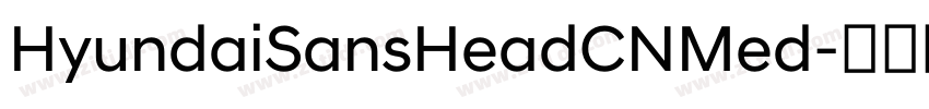 HyundaiSansHeadCNMed字体转换 HyundaiSansHeadCNMed字体转换