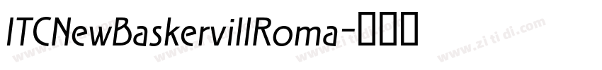 ITCNewBaskervillRoma字体转换 ITCNewBaskervillRoma字体转换