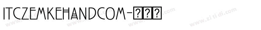 ITCZemkeHandCom字体转换 ITCZemkeHandCom字体转换