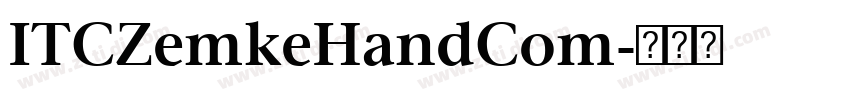 ITCZemkeHandCom字体转换 ITCZemkeHandCom字体转换