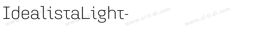 IdealistaLight字体转换 IdealistaLight字体转换