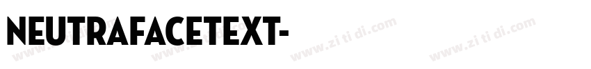 NeutrafaceText字体转换