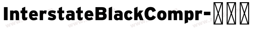 InterstateBlackCompr字体转换 InterstateBlackCompr字体转换