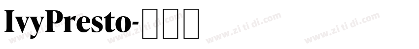 IvyPresto字体转换 IvyPresto字体转换