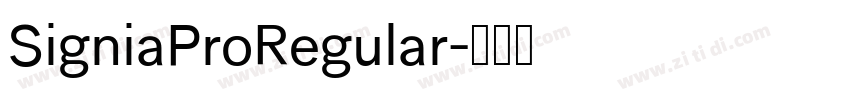 SigniaProRegular字体转换 SigniaProRegular字体转换