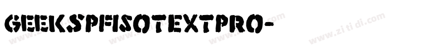 GEEKSPFIsotextPro字体转换 GEEKSPFIsotextPro字体转换