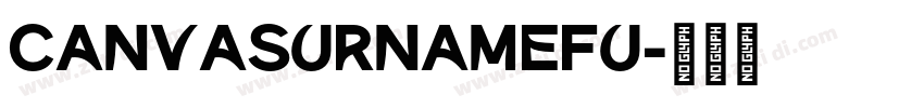 CanvaSurnameFu字体转换
