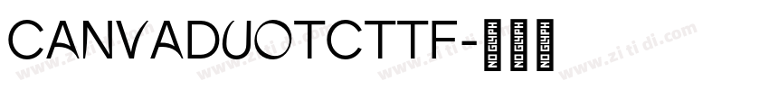 CanvaDuoTCTTF字体转换