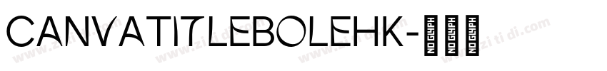 CanvaTitleBoleHK字体转换