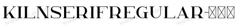 KilnSerifRegular字体转换 KilnSerifRegular字体转换