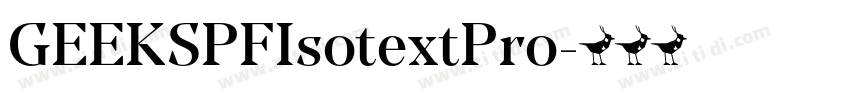 GEEKSPFIsotextPro字体转换 GEEKSPFIsotextPro字体转换