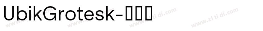 UbikGrotesk字体转换