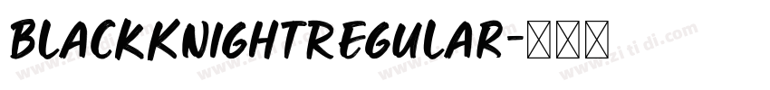BlackKnightRegular字体转换 BlackKnightRegular字体转换