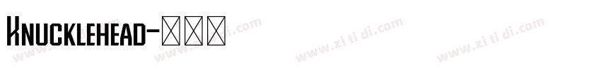 Knucklehead字体转换 Knucklehead字体转换