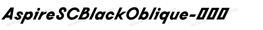 AspireSCBlackOblique字体转换 AspireSCBlackOblique字体转换