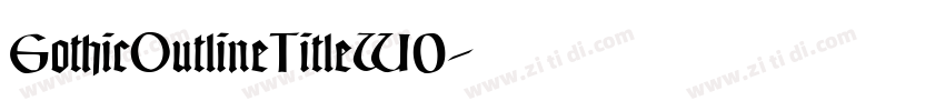 GothicOutlineTitleW0字体转换 GothicOutlineTitleW0字体转换