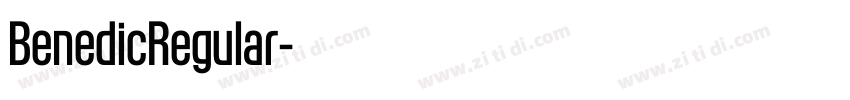 BenedicRegular字体转换 BenedicRegular字体转换