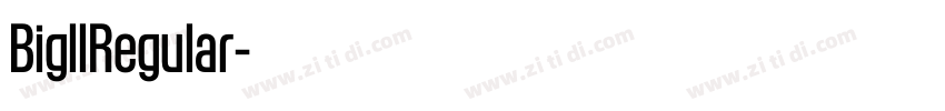 BigllRegular字体转换 BigllRegular字体转换