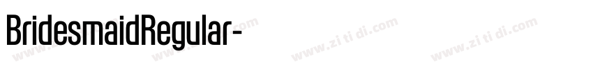 BridesmaidRegular字体转换 BridesmaidRegular字体转换
