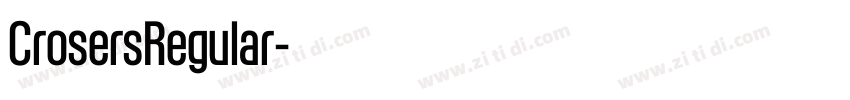 CrosersRegular字体转换 CrosersRegular字体转换