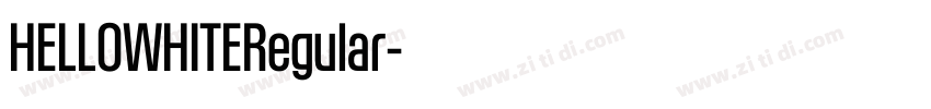 HELLOWHITERegular字体转换 HELLOWHITERegular字体转换