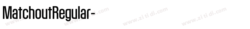 MatchoutRegular字体转换 MatchoutRegular字体转换