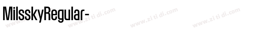 MilsskyRegular字体转换 MilsskyRegular字体转换