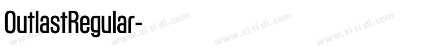 OutlastRegular字体转换 OutlastRegular字体转换