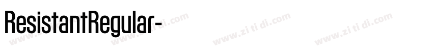 ResistantRegular字体转换 ResistantRegular字体转换