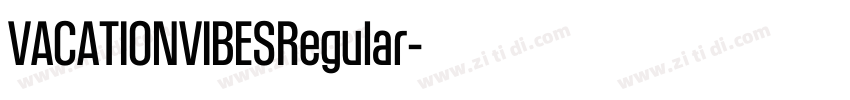 VACATIONVIBESRegular字体转换 VACATIONVIBESRegular字体转换