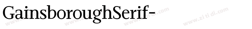 GainsboroughSerif字体转换 GainsboroughSerif字体转换
