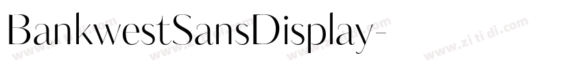 BankwestSansDisplay字体转换 BankwestSansDisplay字体转换
