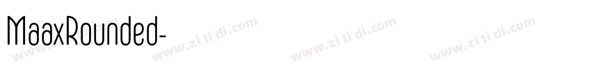 MaaxRounded字体转换 MaaxRounded字体转换