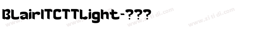 BlairITCTTLight字体转换