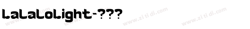LalaloLight字体转换 LalaloLight字体转换