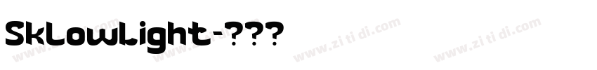 SklowLight字体转换