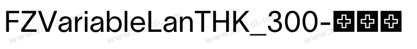 FZVariableLanTHK_300字体转换