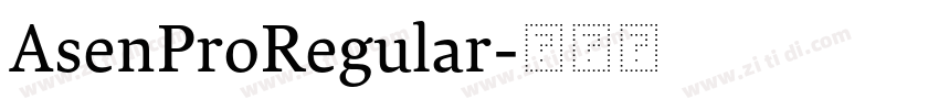 AsenProRegular字体转换 AsenProRegular字体转换