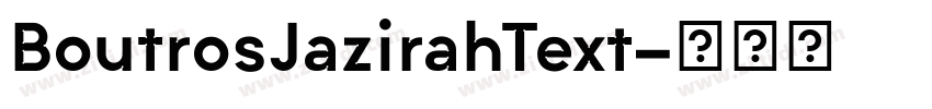 BoutrosJazirahText字体转换 BoutrosJazirahText字体转换