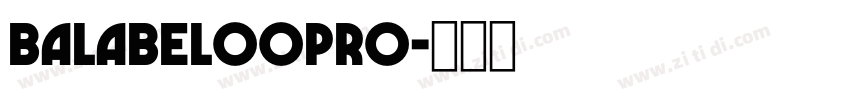 BalabelooPro字体转换